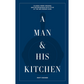 A Man and His Kitchen - Matt Hranek